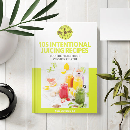 105 INTENTIONAL JUICING RECIPES For A Healthier Version of You