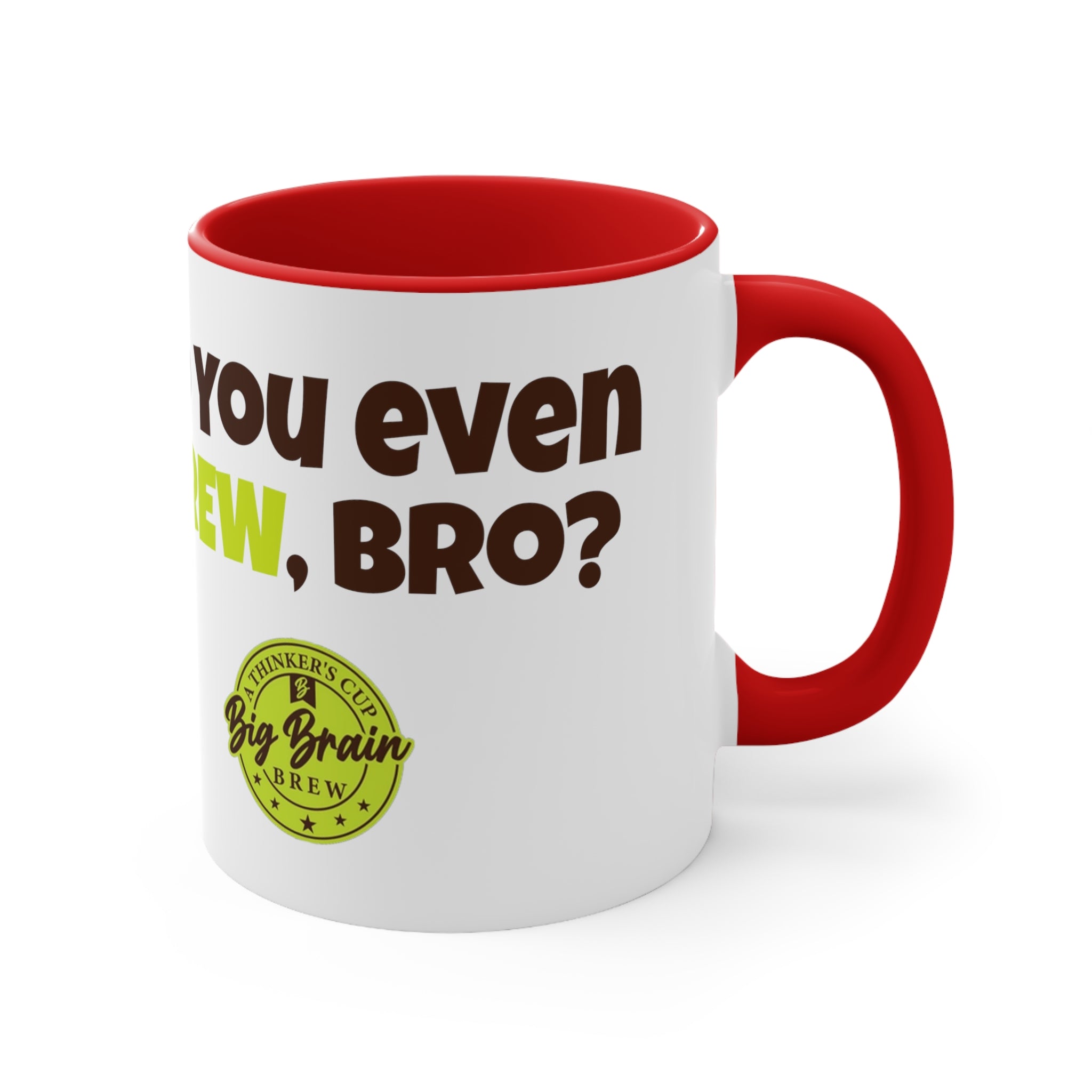 Do You Even Brew, Bro? Accent Coffee Mug, 11oz