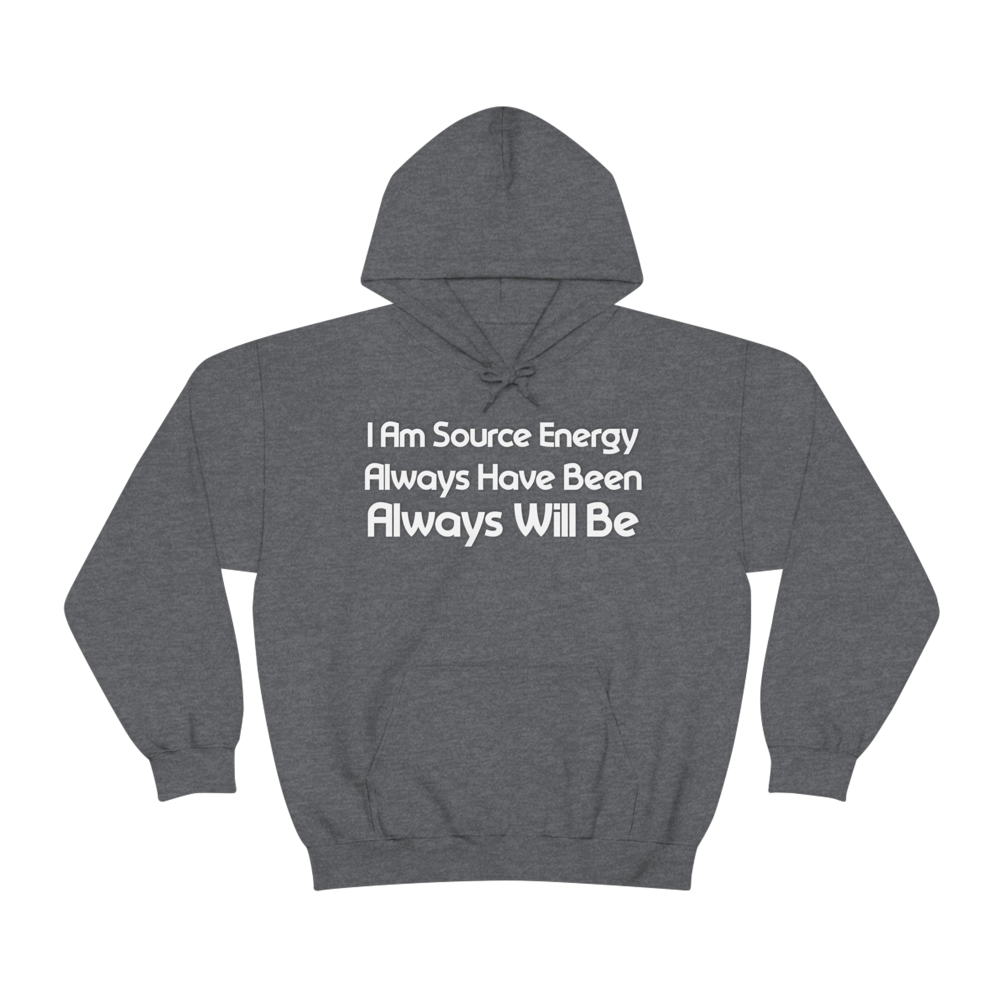 I Am Source Energy and Always Will Be Unisex Heavy Blend™ Hooded Sweatshirt