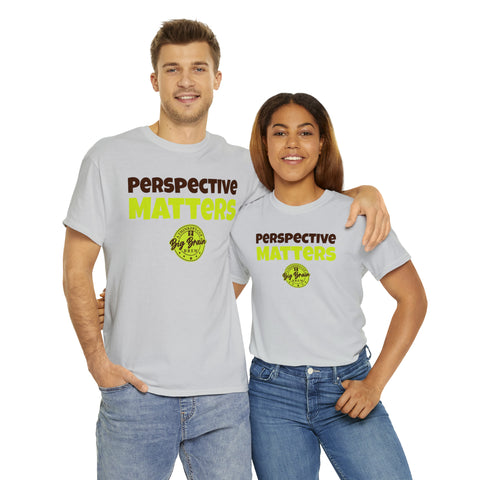 Perspective Matters T-Shirt Designed by Big Brain Brew