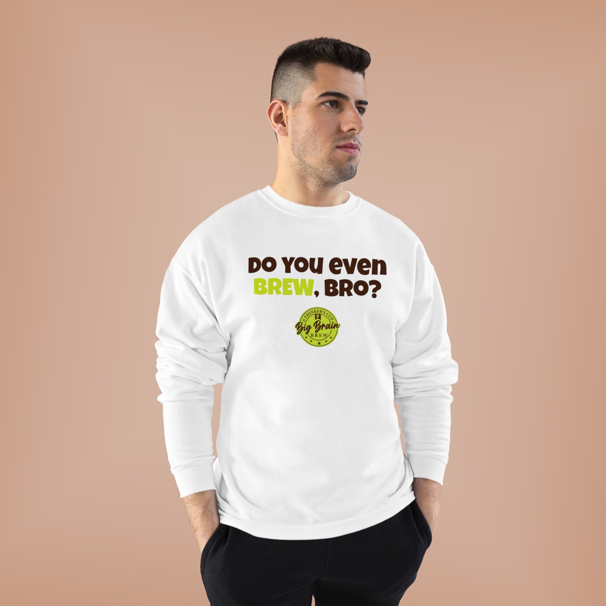 Do You Even Brew, Bro? Unisex EcoSmart® Crewneck Sweatshirt