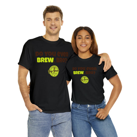 Do You Even Brew, Bro? T-Shirt Designed by Big Brain Brew