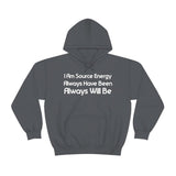 I Am Source Energy and Always Will Be Unisex Heavy Blend™ Hooded Sweatshirt - Big Brain Brew