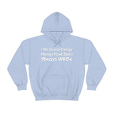 I Am Source Energy and Always Will Be Unisex Heavy Blend™ Hooded Sweatshirt - Big Brain Brew