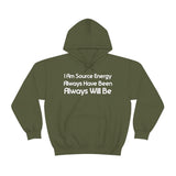 I Am Source Energy and Always Will Be Unisex Heavy Blend™ Hooded Sweatshirt - Big Brain Brew