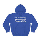 I Am Source Energy and Always Will Be Unisex Heavy Blend™ Hooded Sweatshirt - Big Brain Brew